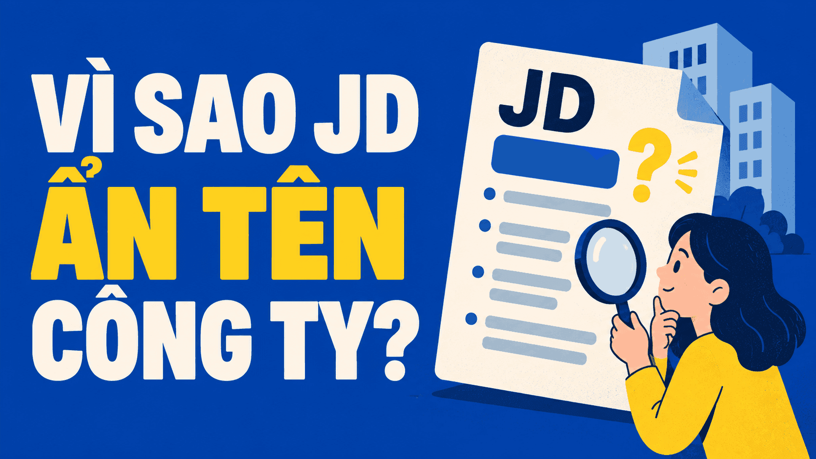Vì sao một số JD không ghi tên công ty? Hiểu về agency tuyển dụng và cách trao đổi hiệu quả